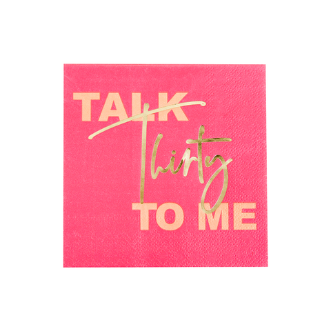 "Talk Thirty To Me" Cocktail Napkins - The Pretty Prop Shop Parties