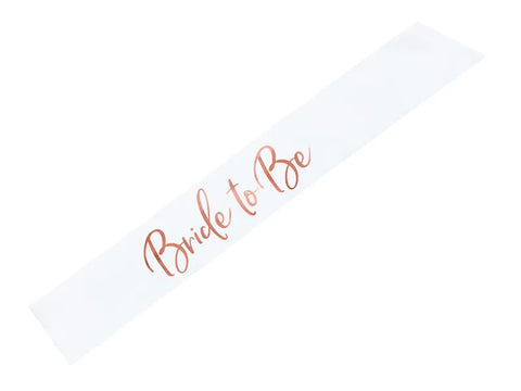 Bride To Be Sash - White & Rose Gold - The Pretty Prop Shop Parties