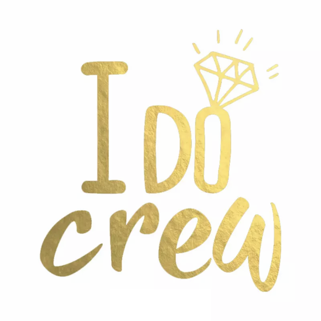 I Do Crew Temporary Tattoo - Gold - The Pretty Prop Shop Parties