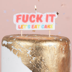F**k it Let's Eat Cake Birthday Candle - The Pretty Prop Shop Parties